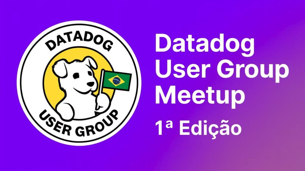 Datadog User Group Meetup 1a Edicao